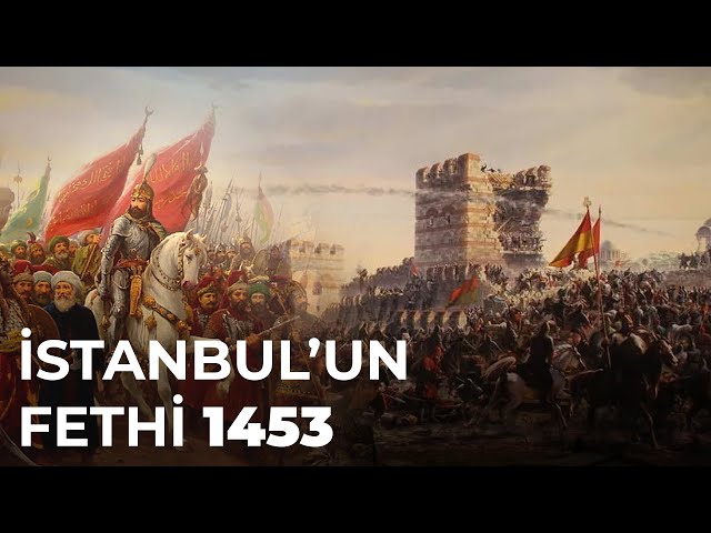 İstanbul’un Fethi İstanbul’un Fethi